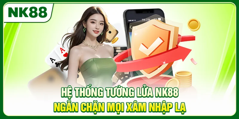 NK88 | Nhà Cái NK88.COM Uy Tín #1 2026 | An Toàn - Minh Bạch Hệ thống tường lửa NK88 ngăn chặn mọi xâm nhập lạ