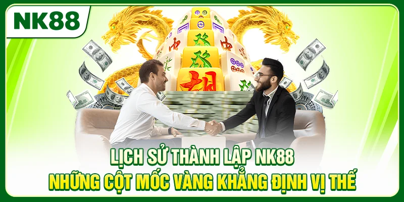 NK88 | Nhà Cái NK88.COM Uy Tín #1 2026 | An Toàn - Minh Bạch Lịch sử thành lập NK88 - Những cột mốc vàng khẳng định vị thế